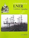 A Pictorial Survey of LNER Constituent Signalling by MACLEAN, A.A. 